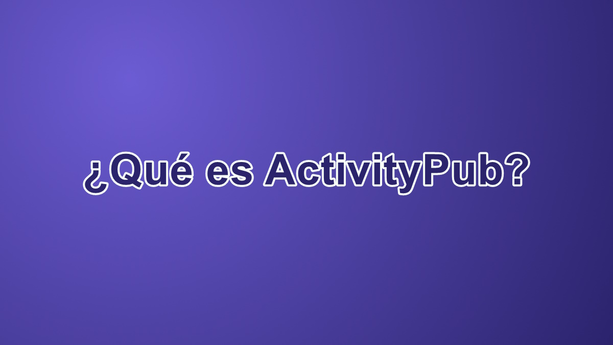 ¿Qué es ActivityPub?
