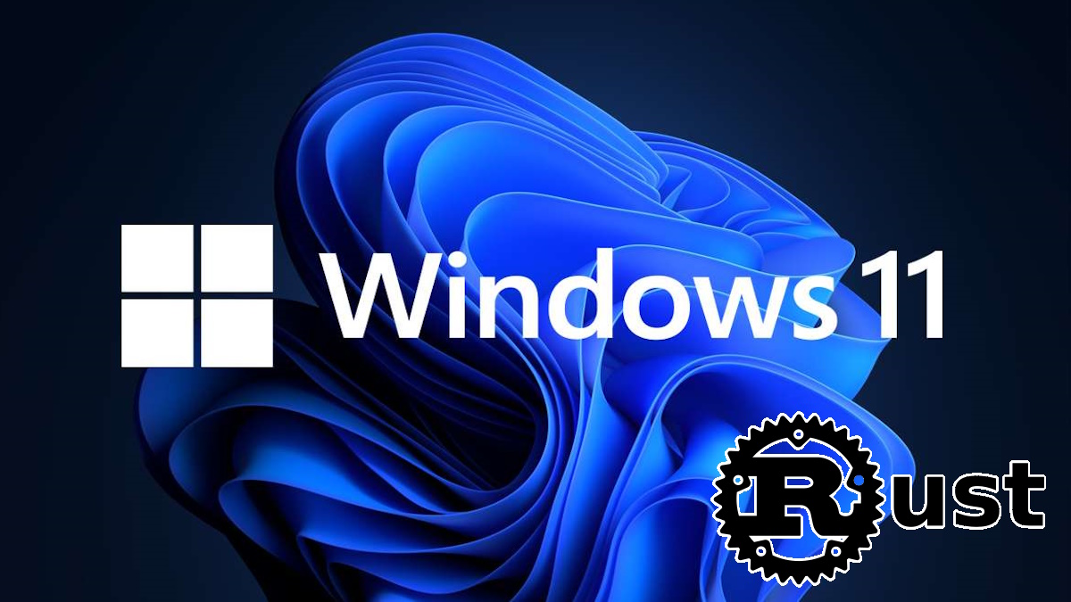 La última compilación de Windows 11 cuenta con funciones de Kernel basadas en Rust