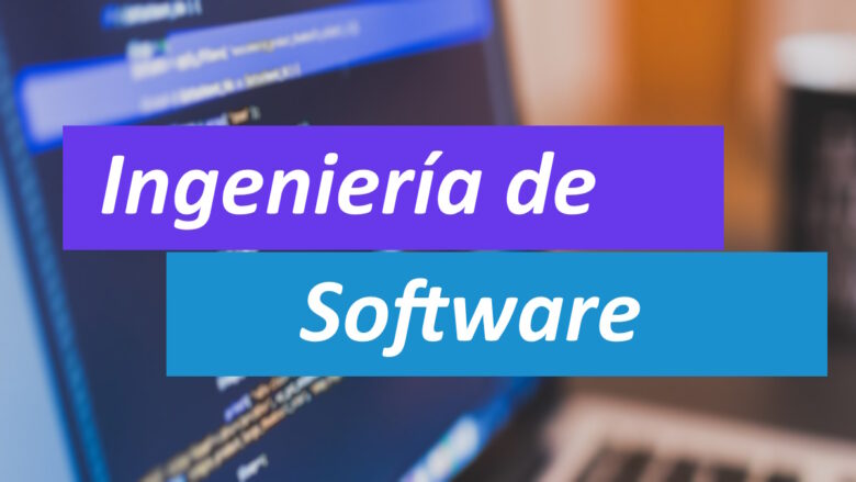 ¿Qué es la ingeniería de software?