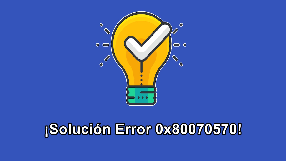 Solución al Error 0x80070570 en Windows