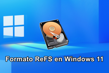 Formato ReFS en Windows 11