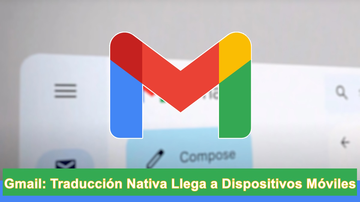 Gmail Agrega Traducción Nativa Llega a Dispositivos Móviles