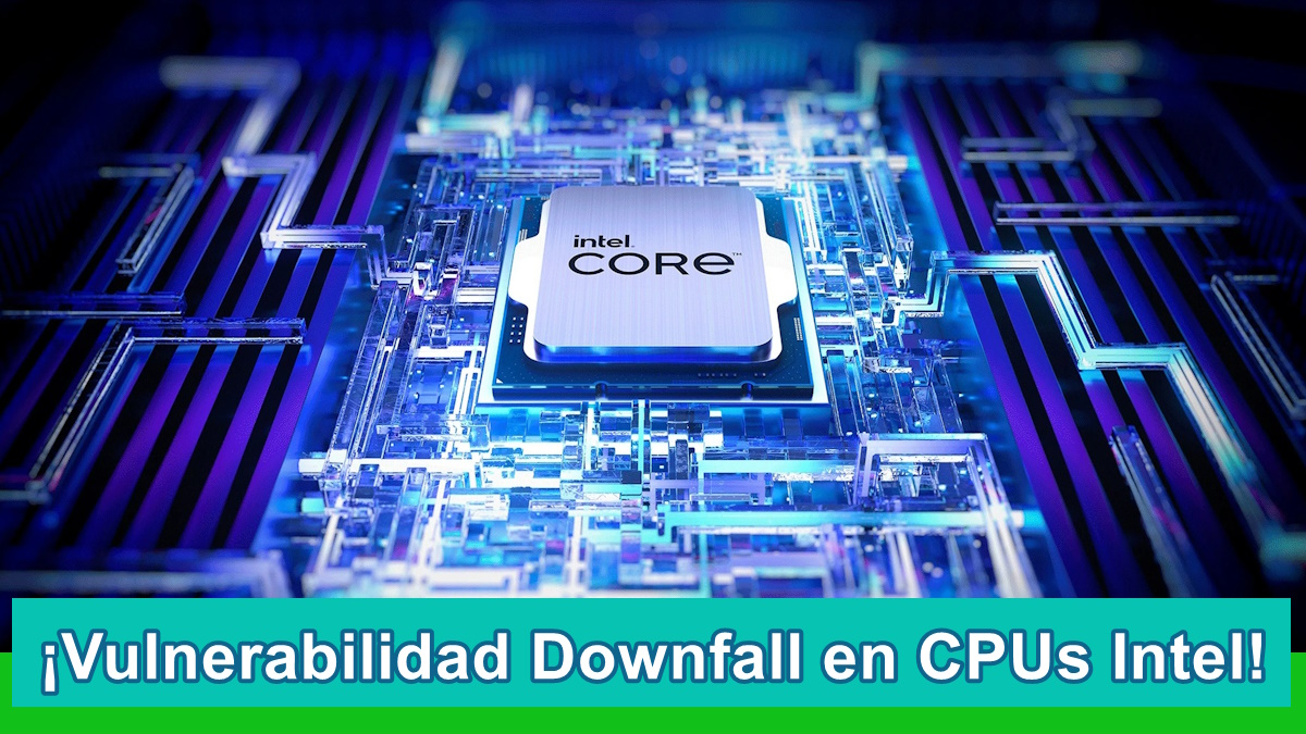 Vulnerabilidad Downfall en CPUs Intel