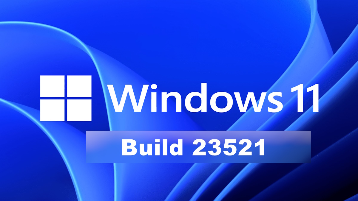 Windows 11 Build 23521
