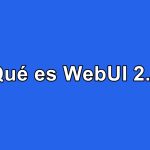 ¿Qué es WebUI 2.0?