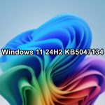 Windows 11 24H2 KB5047134