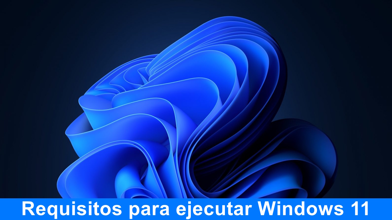 Requisitos para ejecutar Windows 11