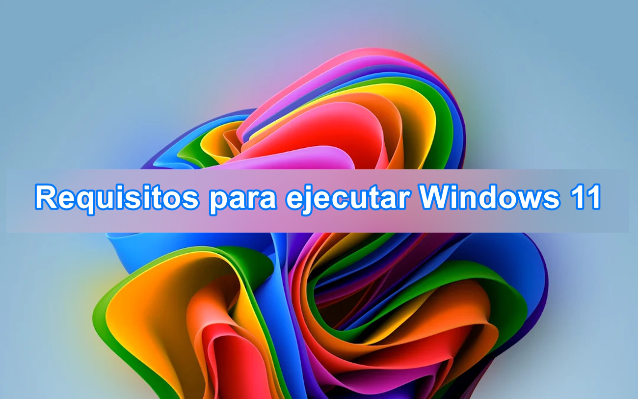 Requisitos para ejecutar Windows 11