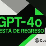GPT-4o está de regreso