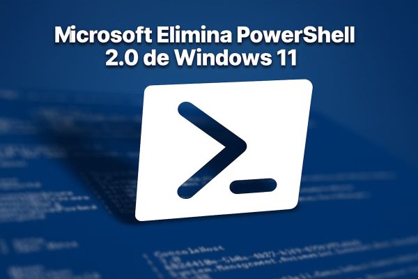 Microsoft elimina PowerShell 2.0 de Windows 11 | Cultura Informática