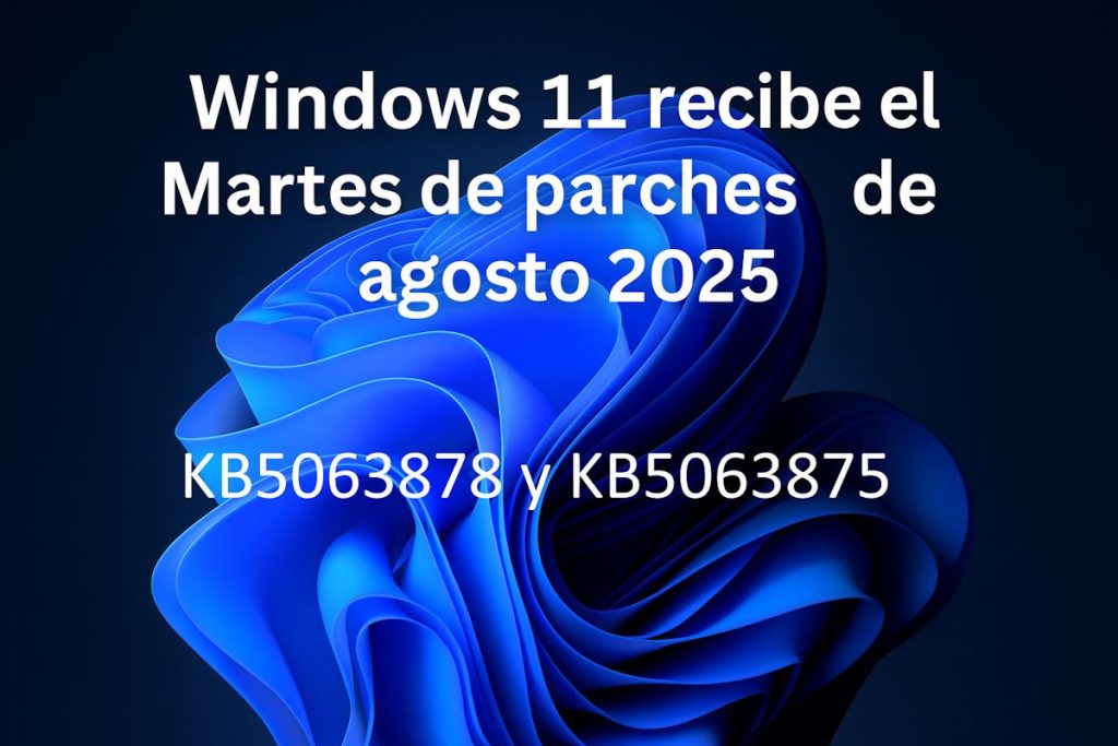 Windows 11 recibe KB5063878 y KB5063875