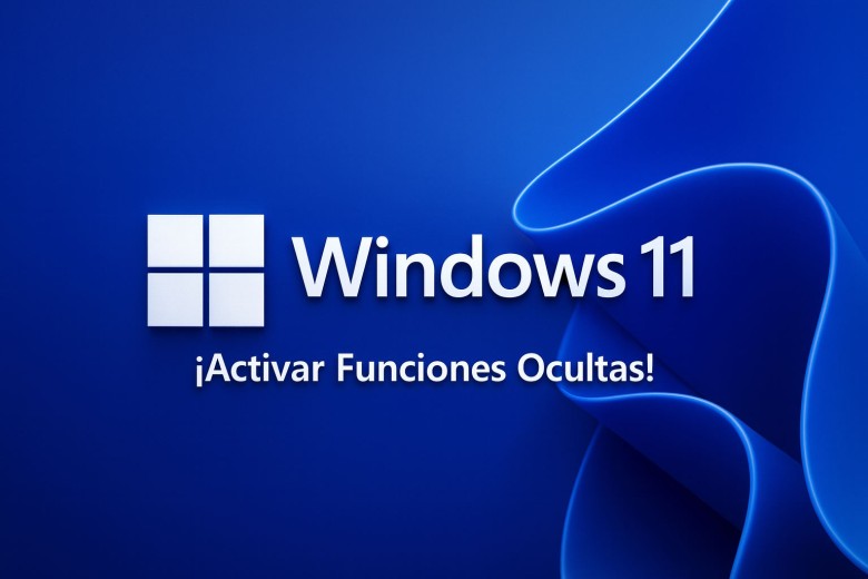 Cómo activar funciones ocultas en Windows 11 25H2
