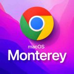 Chrome dejará de brindar soporte para macOS Monterey