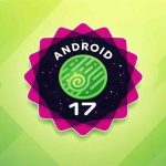 Se retrasa el lanzamiento de Android 17 beta 1