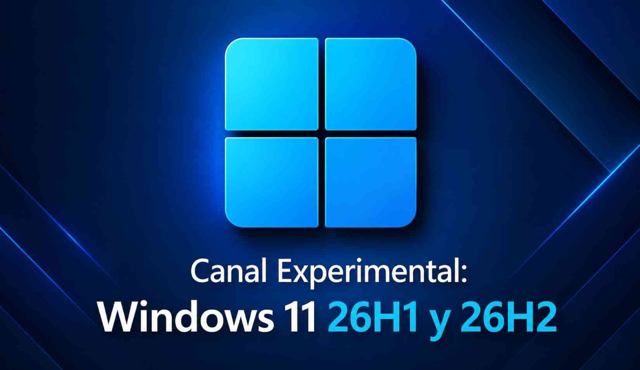 Canal Experimental para Windows 11 26H1 y 26H2