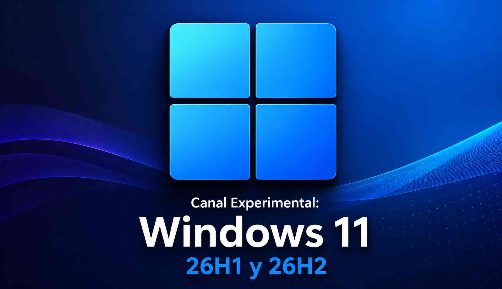 Microsoft actualiza el Canal Experimental de Windows 11 26H1/26H2 con dos nuevas compilaciones